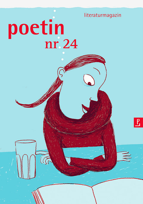 poetin nr. 24 - Nora Gomringer, Lydia Dimitrow, Daniel Zahno, Lena Hach, Astrid Dehe, Bettina Hesse, Lioba Happel, Saskia Warzecha, Tom Bresemann, Andreas Noga, Ronya Othmann, Michael Braun, Michael Buselmeier, J&uuml;rgen Nendza, David Krause, Birgit Kreipe, Tristan Marquardt, Nicolas Mahler, Mikael Vogel, Stefan Wieczorek, Andreas Heidtmann