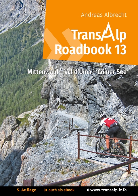 Transalp Roadbook 13: Mittenwald - Val d'Uina - Comer See - Andreas Albrecht