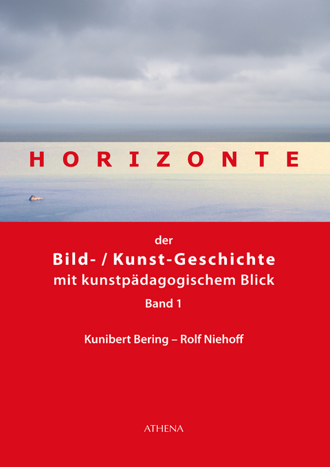 Horizonte der Bild-/Kunstgeschichte mit kunstp&auml;dagogischem Blick - Kunibert Bering, Rolf Niehoff
