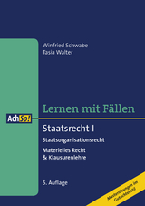 Lernen mit Fällen Staatsrecht I Staatsorganisationsrecht - Schwabe, Winfried; Walter, Tasia
