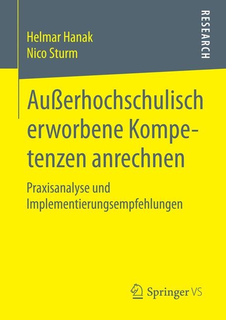 Au&szlig;erhochschulisch erworbene Kompetenzen anrechnen - Helmar Hanak, Nico Sturm