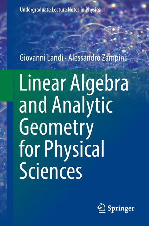 Linear Algebra and Analytic Geometry for Physical Sciences - Giovanni Landi, Alessandro Zampini