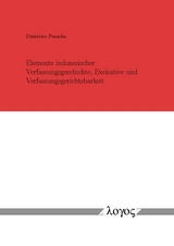 Elemente indonesischer Verfassungsgeschichte, Exekutive und Verfassungsgerichtsbarkeit - Dimitrios Parashu
