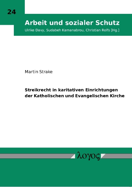 Streikrecht in karitativen Einrichtungen der Katholischen und Evangelischen Kirche - Martin Strake