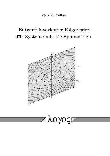 Entwurf invarianter Folgeregler für Systeme mit Lie-Symmetrien - Carsten Collon