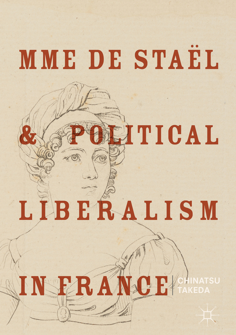 Mme de Sta&euml;l and Political Liberalism in France - Chinatsu Takeda