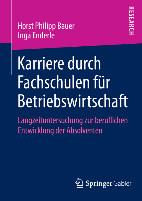 Karriere durch Fachschulen f&uuml;r Betriebswirtschaft - Horst Philipp Bauer, Inga Enderle