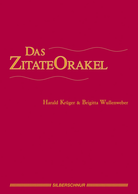 Das Zitate Orakel - Harald Kr&uuml;ger, Brigitta Wullenweber