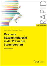 Das neue Datenschutzrecht in der Praxis des Steuerberaters - Michael Baum, Alexander Golland, Alexander Hamminger, Klaus Prof. Dr. Olbertz