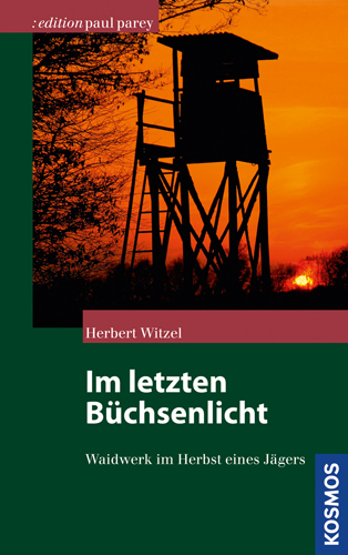 Im letzten B&uuml;chsenlicht - Herbert Witzel