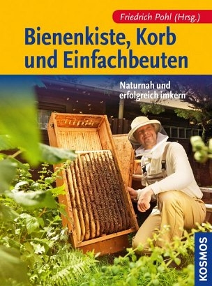 Bienenkiste, Korb und Einfachbeuten - Friedrich Pohl