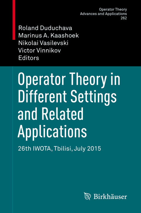Operator Theory in Different Settings and Related Applications - 