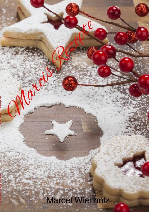 Marcis Rezepte - Marcel Wienholz