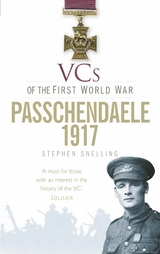 VCs of the First World War: Passchendaele 1917 - Stephen Snelling