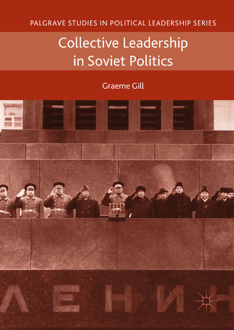 Collective Leadership in Soviet Politics - Graeme Gill