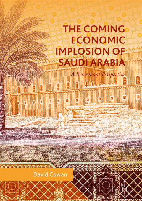 The Coming Economic Implosion of Saudi Arabia - David Cowan
