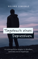 Tagebuch eines Depressiven - Roland Zingerle