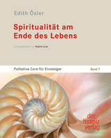Spiritualit&auml;t am Ende des Lebens - Edith &Ouml;xler