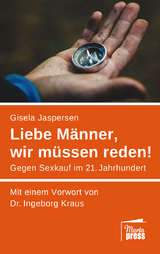 Liebe M&auml;nner, wir m&uuml;ssen reden! - Gisela Jaspersen
