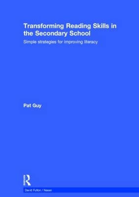 Transforming Reading Skills in the Secondary School -  Pat Guy