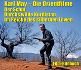 Karl May. Die Orientfilme: Der Schut - Durchs wilde Kurdistan - Im Reiche des silbernen L&ouml;wen - Michael Petzel