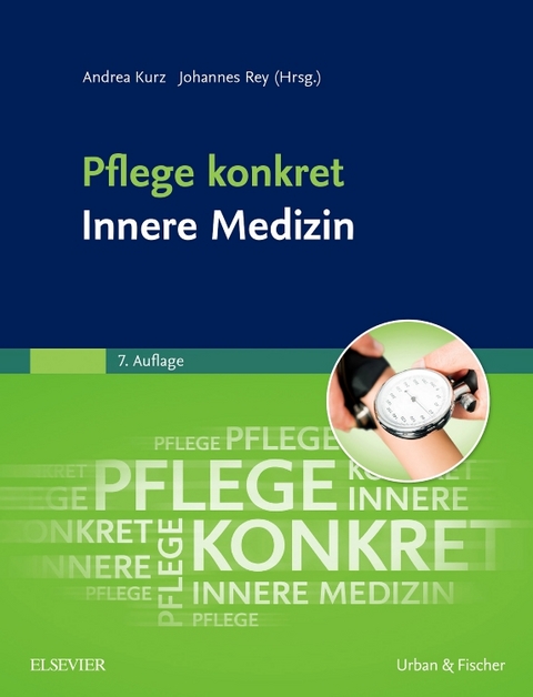 Pflege konkret Innere Medizin - Andrea Kurz, Johannes Rey