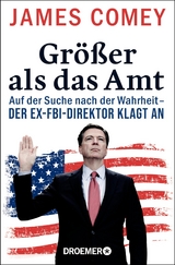 Gr&ouml;&szlig;er als das Amt - James Comey