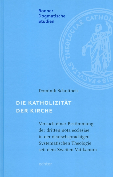 Die Katholizit&auml;t der Kirche - Dominik Schultheis