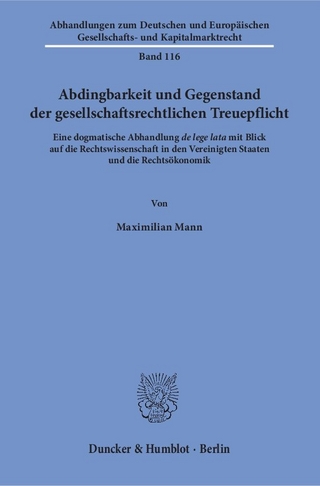 Abdingbarkeit und Gegenstand der gesellschaftsrechtlichen Treuepflicht.