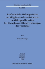 Strafrechtliche Haftungsrisiken von Mitgliedern des Aufsichtsrats in Aktiengesellschaften bei Compliance-Pflichtverletzungen des Vorstands. - Tobias D&ouml;ssinger
