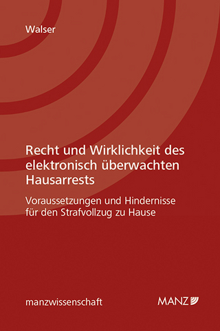 Recht und Wirklichkeit des elektronisch überwachten Hausarrests