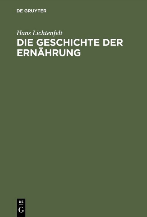 Die Geschichte der Ern&auml;hrung - Hans Lichtenfelt
