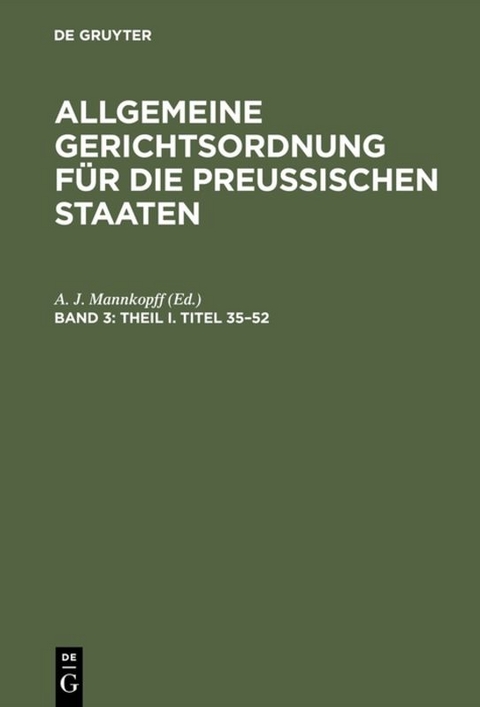 Allgemeine Gerichtsordnung f&uuml;r die Preussischen Staaten / Theil I. Titel 35&ndash;52 - 