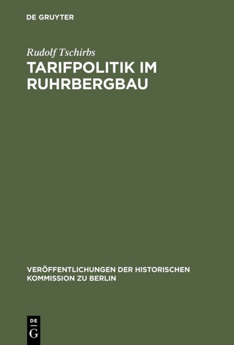 Tarifpolitik im Ruhrbergbau - Rudolf Tschirbs