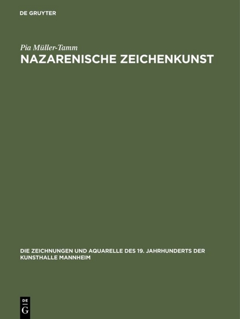 Nazarenische Zeichenkunst - Pia M&uuml;ller-Tamm