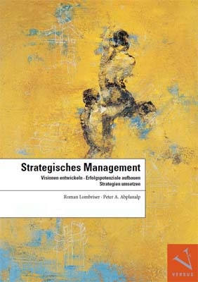 Strategisches Management - Roman Lombriser, Peter A. Abplanalp