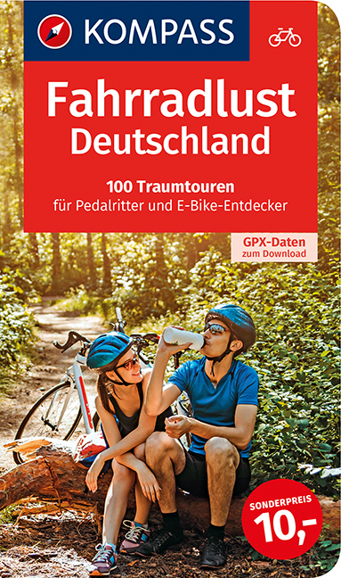 Fahrradlust Deutschland, 100 Traumtouren f&uuml;r Pedalritter und E-Bike-Entdecker - 