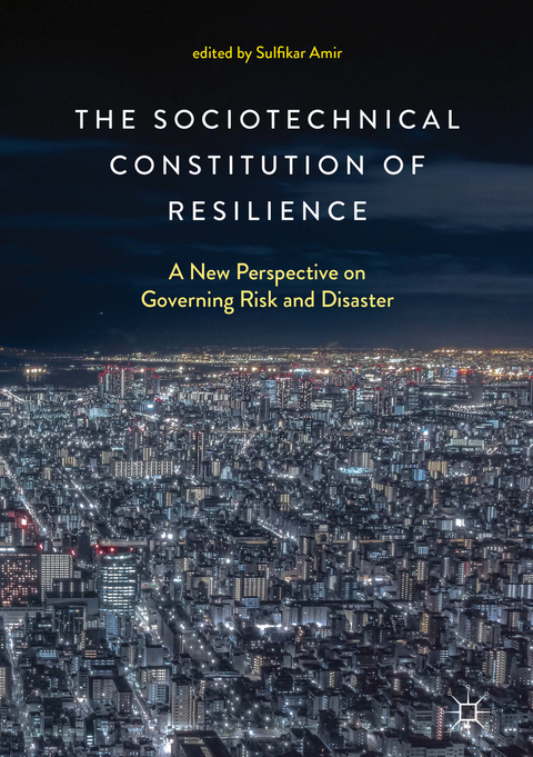 The Sociotechnical Constitution of Resilience - 