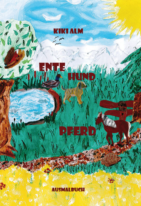 Ente, Hund, Pferd - Kiki Alm