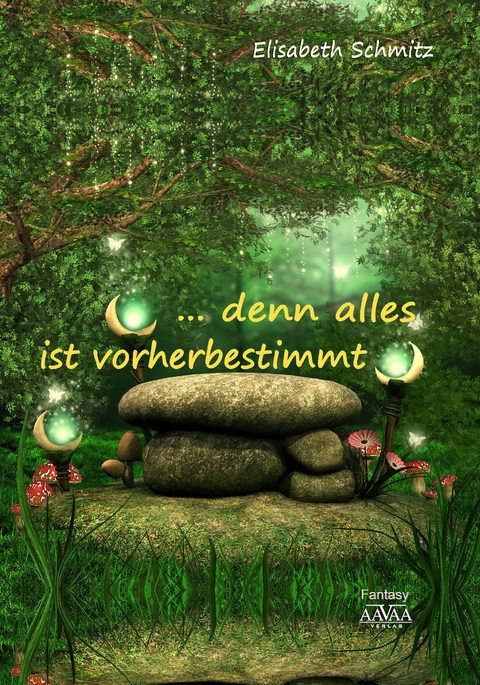 ... denn alles ist vorherbestimmt - Elisabeth Schmitz