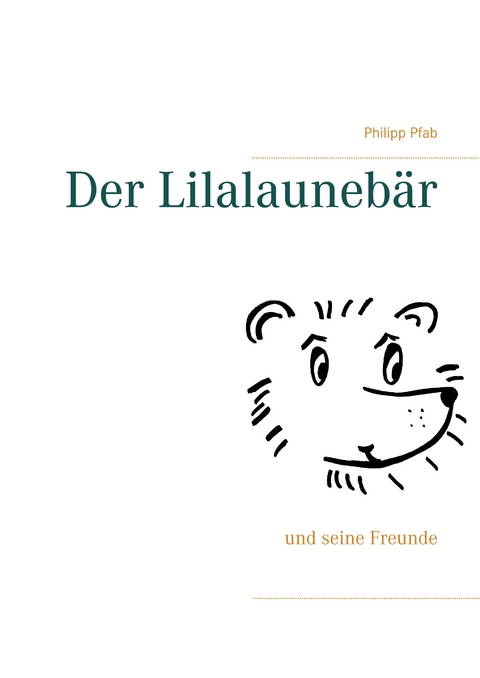 Der Lilalauneb&auml;r - Philipp Pfab
