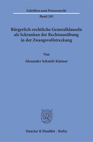 Bürgerlich-rechtliche Generalklauseln als Schranken der Rechtsausübung in der Zwangsvollstreckung.