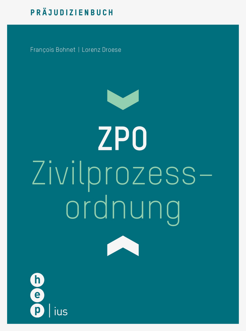 Pr&auml;judizienbuch | Zivilprozessordnung ZPO - Fran&ccedil;ois Bohnet, Lorenz Droese