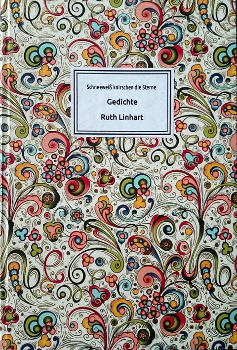 Schneewei&szlig; knirschen die Sterne - Ruth Linhart