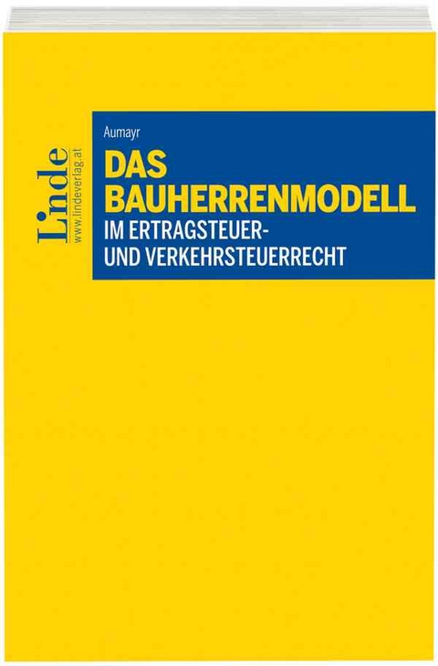 Das Bauherrenmodell im Ertragsteuer- und Verkehrsteuerrecht - Lisa Aumayr