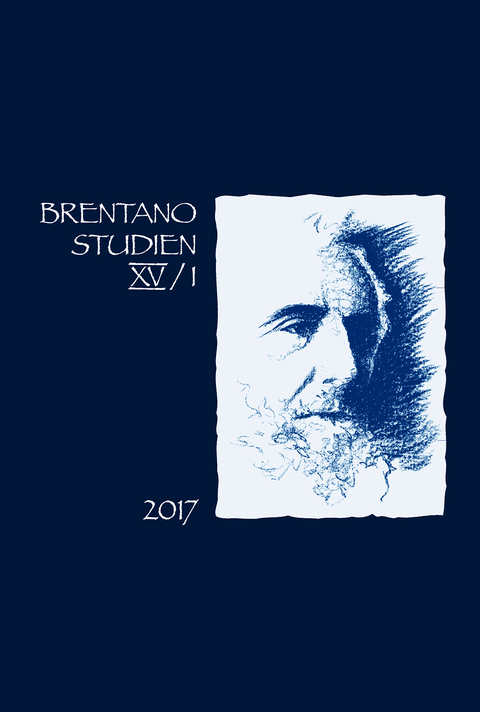 Brentano Studien. Internationales Jahrbuch der Franz Brentano Forschung / Brentano Studien 15/1 (2017 - 
