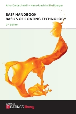 BASF Handbook Basics of Coating Technology - Hans-Joachim Streitberger, Artur Goldschmidt