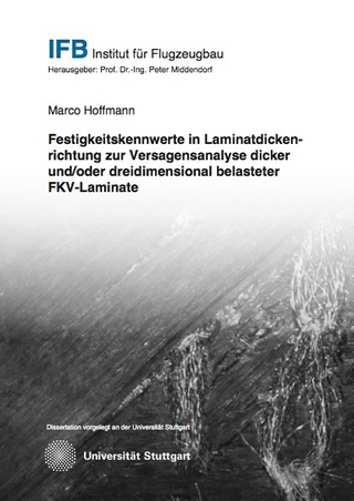 Festigkeitskennwerte in Laminatdickenrichtung zur Versagensanalyse dicker und/oder dreidimensional belasteter FKV-Laminate