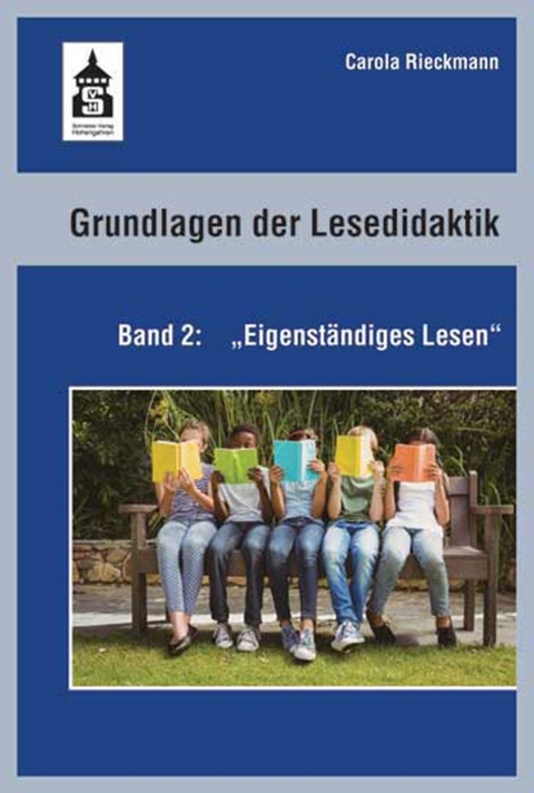 Grundlagen der Lesedidaktik. Band 2: Eigenst&auml;ndiges Lesen - Carola Rieckmann