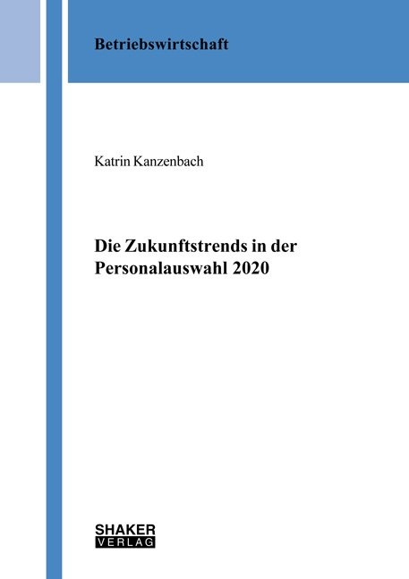 Die Zukunftstrends in der Personalauswahl 2020 - Katrin Kanzenbach